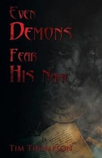 Enlarge image Cover: Even Demons Fear His Name - Tim Thompson
