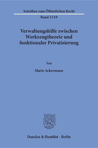 Abbildung von: Verwaltungshilfe zwischen Werkzeugtheorie und funktionaler Privatisierung - fibre