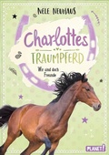 Cover: Charlottes Traumpferd 5: Wir sind doch Freunde - Planet!