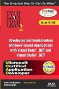 Cover: MCAD Developing and Implementing Windows-based Applications with Microsoft Visual Basic .NET and Microsoft Visual Studio .NET Exam Cram 2 (Exam Cram 70-306) - Pearson It Certification