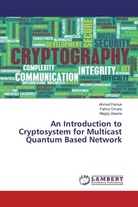Enlarge image Cover: An Introduction to Cryptosystem for Multicast Quantum Based Network - LAP Lambert Academic Publishing