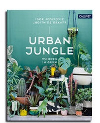 Abbildung von: Urban Jungle - Wohnen in Grün - Callwey