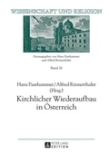 Cover: Kirchlicher Wiederaufbau in &Ouml;sterreich - Peter Lang Verlag