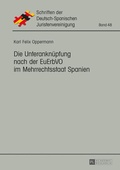 Cover: Die Unterankn&uuml;pfung nach der EuErbVO im Mehrrechtsstaat Spanien - Peter Lang Verlag