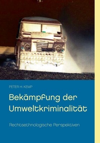 Abbildung von: Bekämpfung der Umweltkriminalität - BoD - Books on Demand