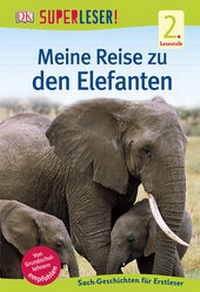Abbildung von: SUPERLESER! Meine Reise zu den Elefanten - Dorling Kindersley Verlag