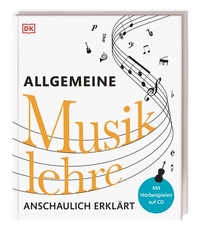 Abbildung von: Allgemeine Musiklehre anschaulich erklärt - Dorling Kindersley Verlag