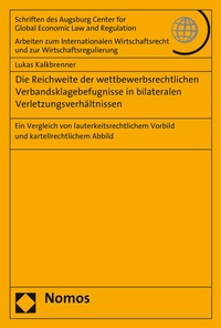 Abbildung von: Die Reichweite der wettbewerbsrechtlichen Verbandsklagebefugnisse in bilateralen Verletzungsverhältnissen - Nomos