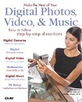 Cover: Make the Most of Your Digital Photos,Video & Music - Que Corporation,U.S.