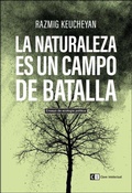 Cover: La naturaleza es un campo de batalla : ensayo de ecolog&iacute;a pol&iacute;tica - Clave Intelectual