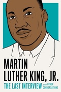 Cover: Martin Luther King, Jr.: The Last Interview - Melville House