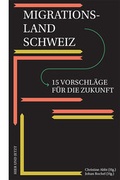 Cover: Migrationsland Schweiz - Hier und Jetzt