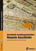 Cover: Geschichte handlungsorientiert: Neueste Geschichte - Persen Verlag in der AAP Lehrerwelt GmbH