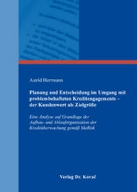 Enlarge image Cover: Planung und Entscheidung im Umgang mit problembehafteten Kreditengagements - der Kundenwert als Zielgröße - Kovac, Dr. Verlag