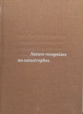 Cover: Nature recognizes no catastrophes. - Edizioni Periferia