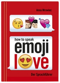 Enlarge image Cover: How to speak Emoji: LOVE - moses Verlag