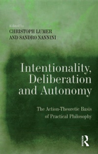 Abbildung von: Intentionality, Deliberation and Autonomy - Routledge