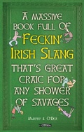 Cover: A Massive Book Full of FECKIN' IRISH SLANG that's Great Craic for Any Shower of Savages - O'Brien Press Ltd