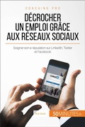 Cover: D&eacute;crocher un emploi gr&acirc;ce aux r&eacute;seaux sociaux - 50Minutes.fr