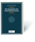 Cover: Die Geschichte der Lutherbibelrevision - Deutsche Bibelgesellschaft