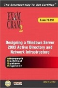 Cover: MCSE Designing a Microsoft Windows Server 2003 Active Directory and Network Infrastructure Exam Cram 2 (Exam Cram 70-297) - Pearson It Certification