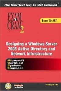 Enlarge image Cover: MCSE Designing a Microsoft Windows Server 2003 Active Directory and Network Infrastructure Exam Cram 2 (Exam Cram 70-297) - Pearson It Certification