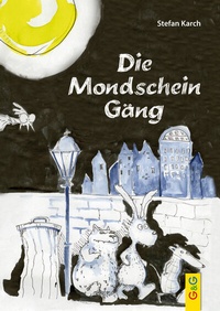 Enlarge image Cover: Die Mondscheingäng - G&G Verlag, Kinder- und Jugendbuch