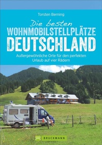 Abbildung von: Die besten Wohnmobilstellplätze Deutschland - Bruckmann
