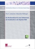 Cover: Der Rechtsrahmen f&uuml;r einen Selbstschutz der Grundrechte in der Digitalen Welt - Kassel University Press