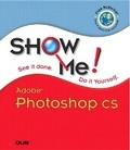 Bild: Show Me Adobe Photoshop CS - Que Corporation,U.S.