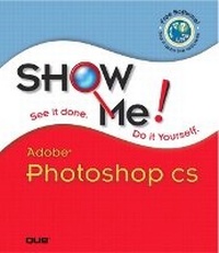Abbildung von: Show Me Adobe Photoshop CS - Que Corporation,U.S.