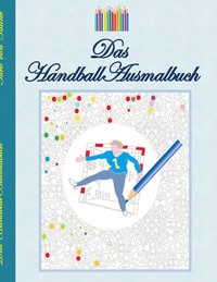 Abbildung von: Das Handball Ausmalbuch - BoD - Books on Demand