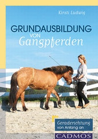 Abbildung von: Grundausbildung von Gangpferden - Cadmos Verlag