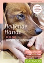 Cover: Helfende Hände für die Hundegesundheit - Cadmos Verlag