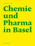 Cover: Chemie und Pharma in Basel - Christoph Merian Verlag