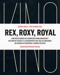 Enlarge image Cover: Rex, Roxy, Royal - Christoph Merian Verlag