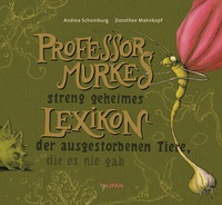 Abbildung von: Professor Murkes streng geheimes Lexikon der ausgestorbenen Tiere, die es nie gab - TULIPAN