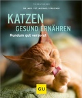 Cover: Katzen gesund ern&auml;hren - Gr&auml;fe und Unzer
