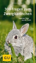 Cover: 300 Fragen zum Zwergkaninchen - Gr&auml;fe und Unzer