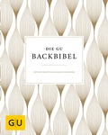 Cover: Die GU-Backbibel - Gr&auml;fe und Unzer
