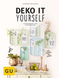 Cover: Deko it yourself. Das Wohnbuch f&uuml;r Selbermacher (mit Schnittbogen) - Gr&auml;fe und Unzer