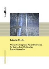 Enlarge image Cover: Monolithic Integrated Power Electronics for Submodular Photovoltaic Energy Harvesting - Dr. Hut