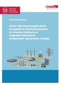 Cover: Aktiver Bilanzkreisausgleich durch stromgef&uuml;hrte Blockheizkraftwerke im virtuellen Kraftwerk zur Integration fluktuierend einspeisender regenerativer Energien - Dr. Hut