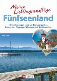Abbildung von: Meine Lieblingsausflüge Fünfseenland - J. Berg
