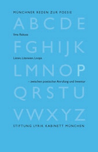 Abbildung von: Listen, Litaneien, Loops - zwischen poetischer Anrufung und Inventur - Stiftung Lyrik Kabinett