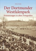 Cover: Der Dortmunder Westfalenpark - Sutton