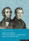 Cover: Justus von Liebig an Otto Linn&eacute; Erdmann - kommentierte Briefe von 1836 bis 1848 - Leipziger Uni-Vlg