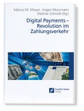 Cover: Digital Payments: Revolution im Zahlungsverkehr - Frankfurt School Forum
