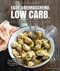 Cover: Easy. &Uuml;berraschend. Low Carb. - Becker Joest Volk Verlag