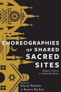Cover: Choreographies of Shared Sacred Sites - Columbia University Press